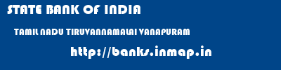 STATE BANK OF INDIA  TAMIL NADU TIRUVANNAMALAI VANAPURAM   banks information 